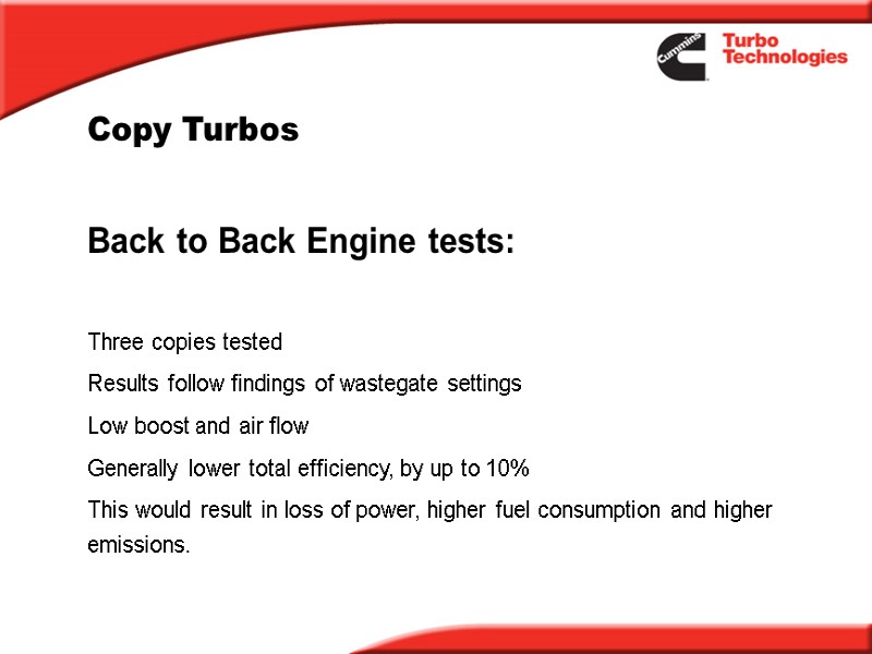Copy Turbos Back to Back Engine tests:  Three copies tested Results follow findings